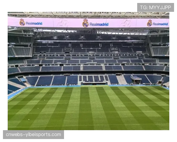 皇马迎战巴列卡诺，伯纳乌球场草坪状况良好
